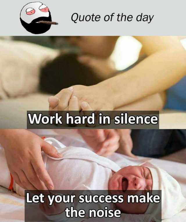 Have silence work hard
