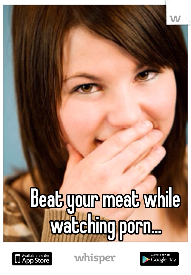 Roma reccomend beat your meat